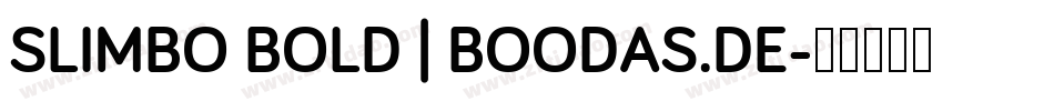 SLIMBO BOLD | BOODAS.DE字体转换